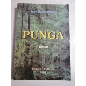 PUNGA  -  ROMAN (autograf si dedicatie)  -  ION BODUNESCU 